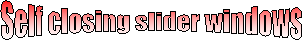 Self closing slider windows